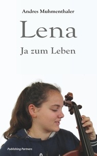 Andres Muhmenthaler - Lena - Ja zum Leben.