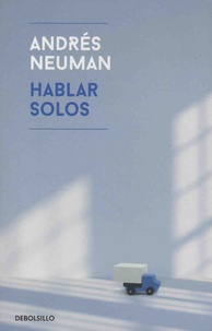 Andrés Neuman - Hablar solos.