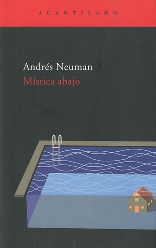 Andrés Neuman - Mistica abajo.