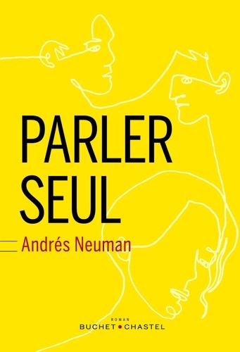 Andrés Neuman - Parler seul.