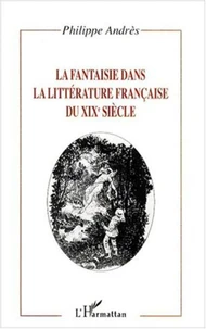 La fantaisie dans la littérature française du XIXème siècle