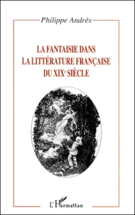 La Fantaisie Dans La Litterature Francaise Du Xixeme Siecle