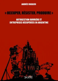 "Occuper, résister, produire"