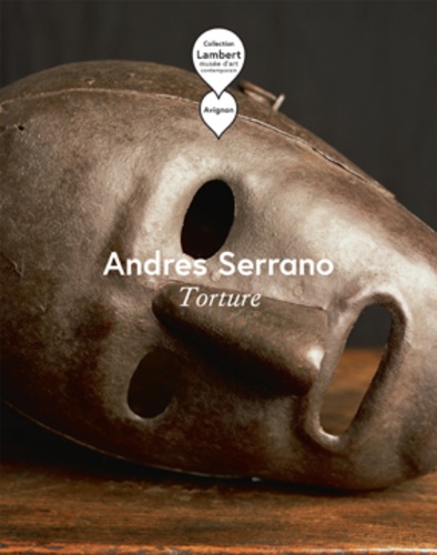 Andres Serrano - Torture.