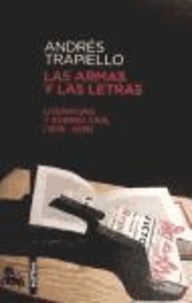 Andrés Trapiello - Las armas y las letras.