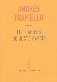 Andrés Trapiello - Les cahiers de Justo Garcia.