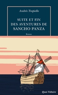 Andrés Trapiello - Suite et fin des aventures de Sancho Panza.