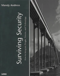Surviving Security. How To Integrate People, Process, And Technology