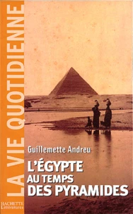 L'Egypte Au Temps Des Pyramides. 3eme Millenaire Avant J.-C., 2eme Edition