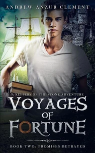 Promises Betrayed: Voyages of Fortune Book Two. An Historical Fantasy Time-Travel Adventure.