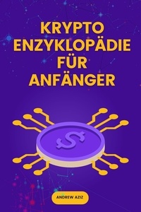  ANDREW AZIZ - Krypto Enzyklopädie für Anfänger.