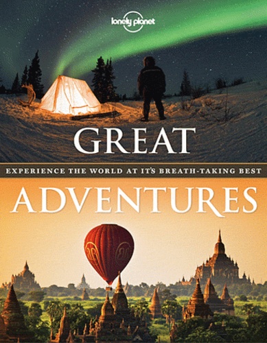 Andrew Bain et Ray Bartlett - Great adventures - Experience the wordl at itsbreathtaking best.