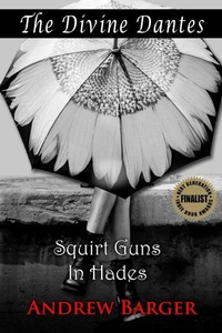 The Divine Dantes: Squirt Guns in Hades
