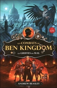 Andrew Beasly - Les combats de Ben Kingdom Tome 1 : Les griffes du mal.