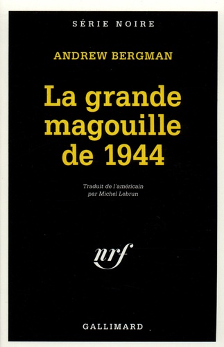 Andrew Bergman - La grande magouille de 1944.