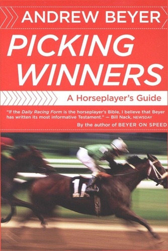 Andrew Beyer - Picking Winners - A Horseplayer's Guide.