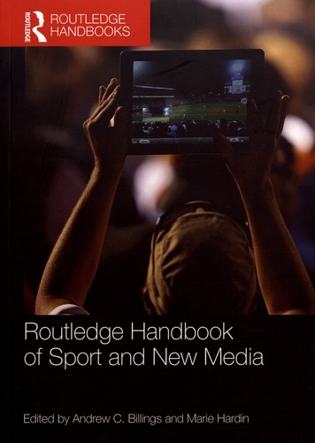 Andrew Billings et Marie Hardin - Routledge Handbook of Sport and New Media.