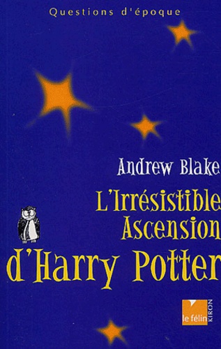 Andrew Blake - L'Irresistible Ascension D'Harry Potter.