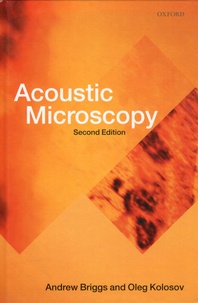 Andrew Briggs et Oleg Kolosov - Acoustic Microscopy.