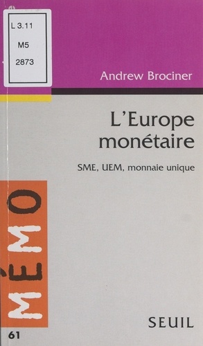 L'Europe monétaire. SME, UEM, monnaie unique