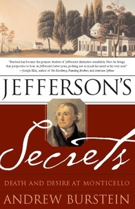 Andrew Burstein - Jefferson's Secrets - Death and Desire at Monticello.