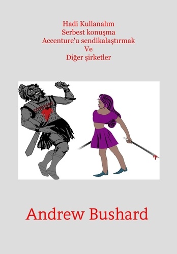  Andrew Bushard - Hadi Kullanalım Serbest konuşma Accenture'u sendikalaştırmak Ve Diğer şirketler.