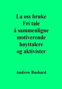 Livre gratuit en ligne sans téléchargement La oss bruke Fri tale å sammenligne motiverende høyttalere og aktivister 9798223720287
