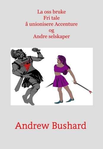  Andrew Bushard - La oss bruke Fri tale å unionisere Accenture og Andre selskaper.