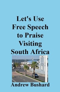  Andrew Bushard - Let's Use Free Speech to Praise Visiting South Africa.