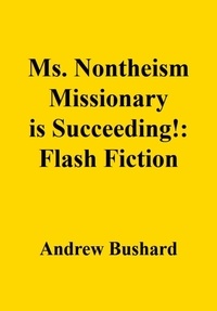 Google Books téléchargeur Android Ms. Nontheism Missionary is Succeeding!: Flash Fiction