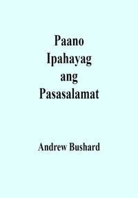  Andrew Bushard - Paano Ipahayag ang Pasasalamat.