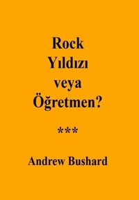  Andrew Bushard - Rock Yıldızı veya Öğretmen?.