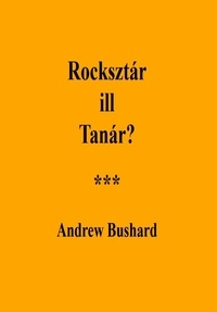  Andrew Bushard - Rocksztár ill Tanár?.