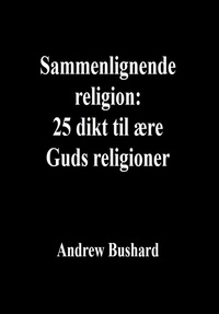 Livre complet téléchargement gratuit pdf Sammenlignende religion: 25 dikt til ære Guds religioner (Litterature Francaise)