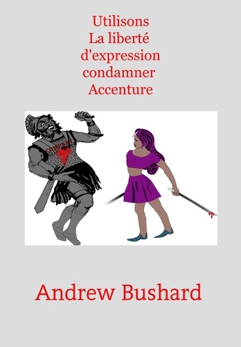  Andrew Bushard - Utilisons La liberté d'expression condamner Accenture.