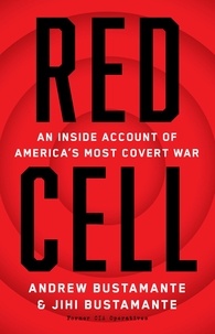 Andrew Bustamante et Jihi Bustamante - Shadow Cell - An Insider Account of America's New Spy War.