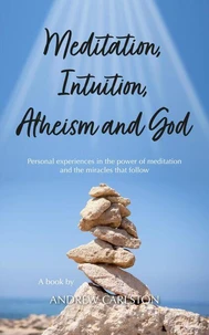 Meditation Intuition Atheism &amp; God