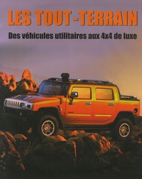 Andrew Charman - Les tout-terrain - Des véhicules utilitaires aux 4x4 de luxe.