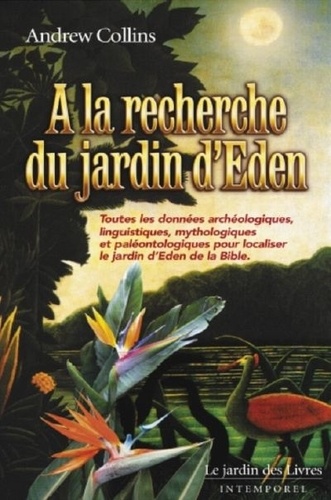 Andrew Collins - A la recherche du Jardin d'Eden.