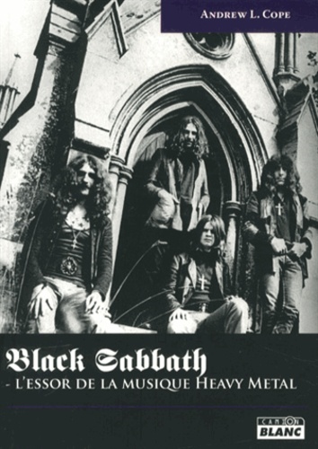 Andrew Cope - Black Sabbath - L'essor de la musique heavy metal.