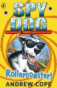 Andrew Cope - Spy Dog: Rollercoaster!.