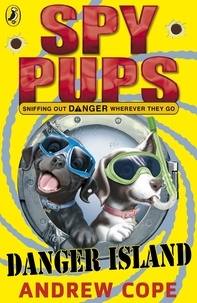 Andrew Cope - Spy Pups Danger Island.