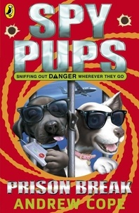 Andrew Cope - Spy Pups: Prison Break.