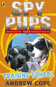Andrew Cope - Spy Pups: Training School.