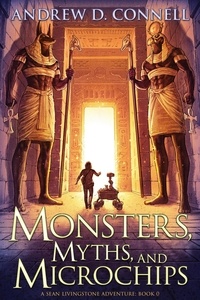  Andrew D. Connell - Monsters, Myths, and Microchips - A Sean Livingstone Adventure (Book 0: Series Prequel), #0.