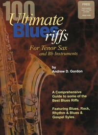 100 Ultimate Blues Riffs for Tenor Saxophone &amp; Bb instruments