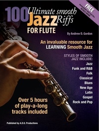  Andrew D. Gordon - 100 Ultimate Smooth Jazz Riffs for Flute.