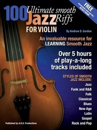  Andrew D. Gordon - 100 Ultimate Smooth Jazz Riffs for Violin.