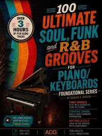 100 Ultimate Soul, Funk and R&amp;B Grooves for Piano/Keyboards Foundational Series