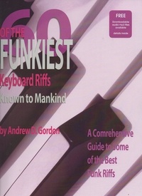  Andrew D. Gordon - 60 Of The Funkiest Keyboard Riffs Known To Mankind.